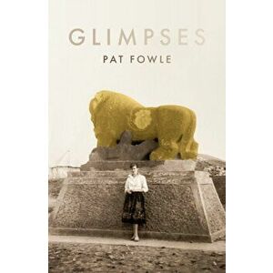 Glimpses, Paperback - Pat Fowle imagine