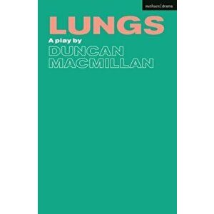 Lungs, Paperback - Duncan Macmillan imagine