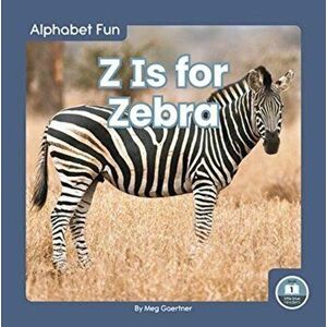 Alphabet Fun: Z is for Zebra, Paperback - Meg Gaertner imagine