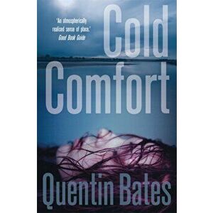 Cold Comfort. A chilling and atmospheric crime thriller full of twists, Paperback - Quentin Bates imagine