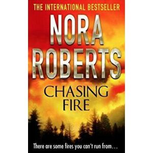 Chasing Fire, Paperback - Nora Roberts imagine