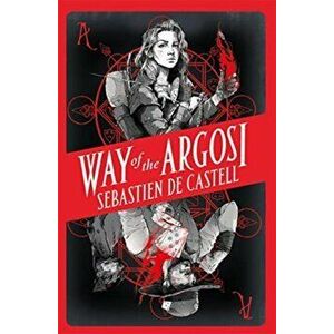 Way of the Argosi, Paperback - Sebastien de Castell imagine