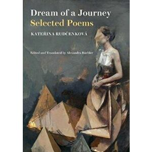Dream of a Journey: Selected Poems, Paperback - Katerina Rudcenkova imagine