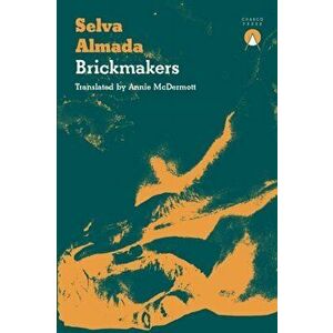 Brickmakers, Paperback - Selva Almada imagine