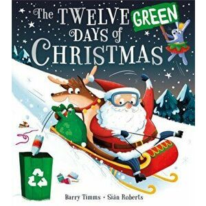 The Twelve Green Days of Christmas, Paperback - Barry Timms imagine