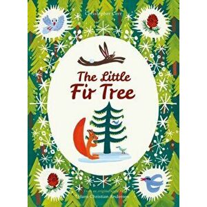 The Little Fir Tree. From an original story by Hans Christian Andersen, Illustrated Edition, Paperback - Christopher Corr imagine
