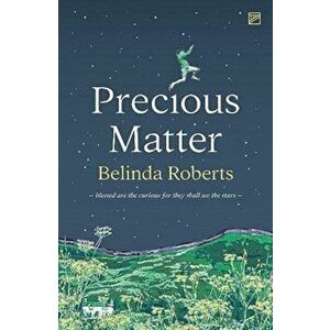 Precious Matter, Paperback - Belinda Roberts imagine