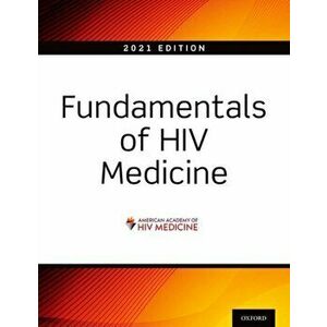Fundamentals of HIV Medicine 2021, Paperback - W. David Hardy imagine