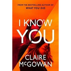 I Know You, Paperback - Claire McGowan imagine