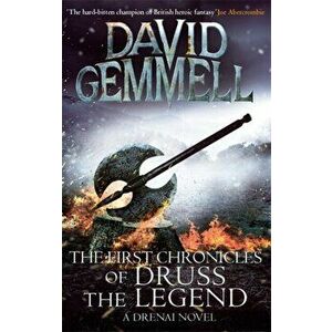 The First Chronicles Of Druss The Legend, Paperback - David Gemmell imagine