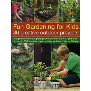 Fun Gardening for Kids, Paperback - Jenny Hendy imagine