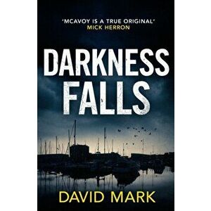 Darkness Falls, Paperback - David Mark imagine
