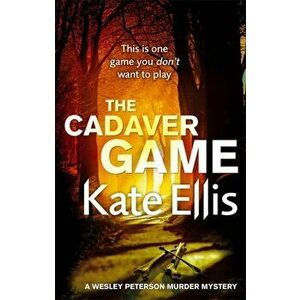 The Cadaver Game. Book 16 in the DI Wesley Peterson crime series, Paperback - Kate Ellis imagine