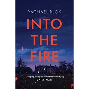 Into the Fire, Paperback - Rachael Blok imagine