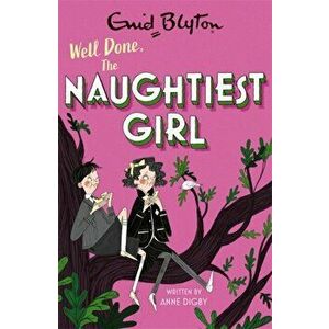 The Naughtiest Girl: Well Done, The Naughtiest Girl. Book 8, Paperback - Anne Digby imagine