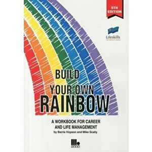 Build Your Own Rainbow. A Workbook for Career and Life Management, 5 ed, Paperback - Mike Scally imagine