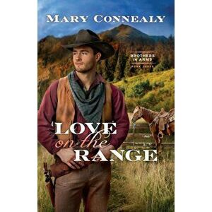Love on the Range, Paperback - Mary Connealy imagine