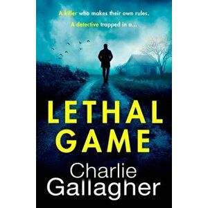 Lethal Game, Paperback - Charlie Gallagher imagine