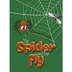 The Spider and the Fly, Hardback - Derek W Smith imagine