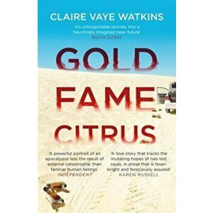 Gold Fame Citrus, Paperback - Claire Vaye Watkins imagine
