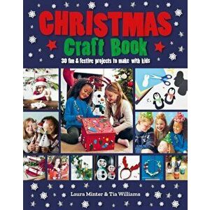Christmas Craft Book. 30 fun & festive projects to make with kids, Paperback - Tia Williams imagine