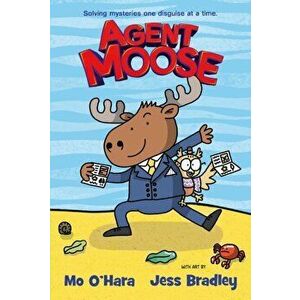 Agent Moose, Paperback - Mo O'Hara imagine