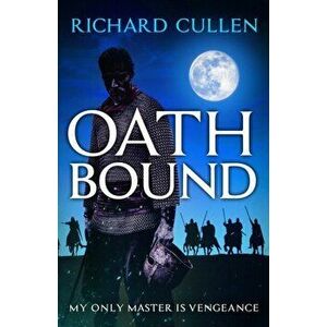 Oath Bound, Paperback - Richard Cullen imagine