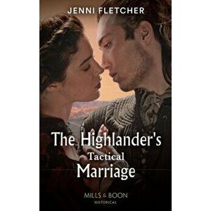The Highlander's Tactical Marriage, Paperback - Jenni Fletcher imagine