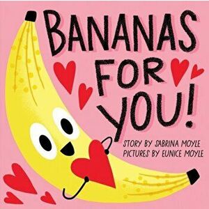 Bananas for You!. (A Hello!Lucky Book), Board book - Sabrina Moyle imagine