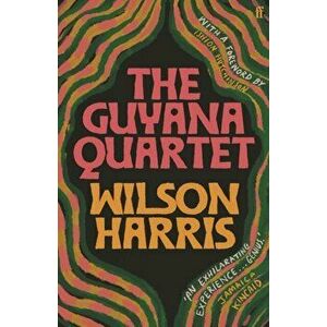 The Guyana Quartet. 'Genius' (Jamaica Kincaid), Main, Paperback - Wilson Harris imagine