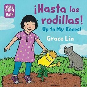 Hasta Las Rodillas, Up to My Knees!. Bilingual ed, Board book - Grace Lin imagine