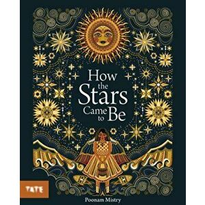 How the Stars Came to Be, Paperback - Poonam Mistry imagine
