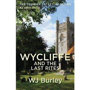 Wycliffe And The Last Rites, Paperback - W.J. Burley imagine