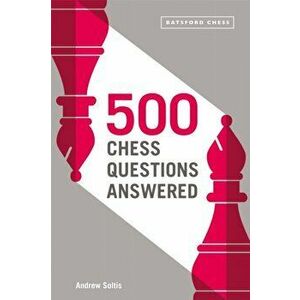 500 Chess Questions Answered. for all new chess players, Paperback - Andrew Soltis imagine