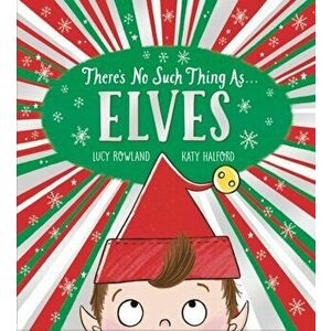 There's No Such Thing as Elves (PB), Paperback - Lucy Rowland imagine