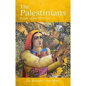 The Palestinians. People of the Olive Tree, Paperback - Kamel S. Abu Jaber imagine