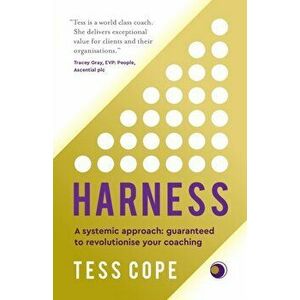 Harness. A systemic approach: guaranteed to revolutionise your coaching, Paperback - Tess Cope imagine