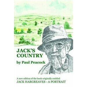 Jack's Country. A new edition of 'Jack Hargreaves - A Portrait', Paperback - Dave Knowles imagine