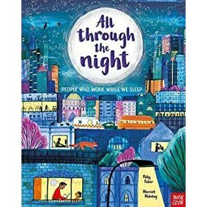 All Through the Night: People Who Work While We Sleep, Paperback - Polly Faber imagine