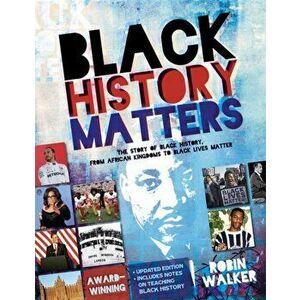 Black History Matters, Paperback - Robin Walker imagine