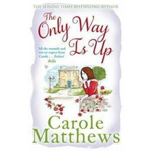 The Only Way is Up, Paperback - Carole Matthews imagine