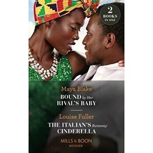 Bound By Her Rival's Baby / The Italian's Runaway Cinderella. Bound by Her Rival's Baby (Ghana's Most Eligible Billionaires) / the Italian's Runaway C imagine