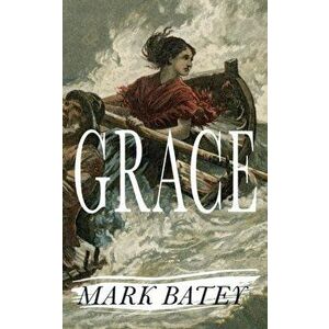 Grace, Paperback - Mark Batey imagine
