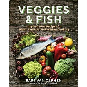 Veggies and Fish, Hardback - Bart van Olphen imagine