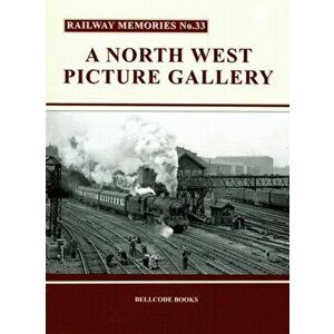 R Railway Memories No.33. A North West Picture Gallery, Paperback - *** imagine