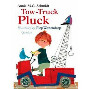 Tow-Truck Pluck, Hardback - Annie Schmidt imagine