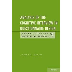 Analysis of the Cognitive Interview in Questionnaire Design, Paperback - Gordon B. Willis imagine