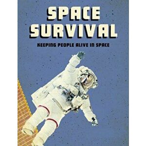 Space Survival. Keeping People Alive in Space, Paperback - Alicia Z. Klepeis imagine