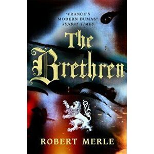 The Brethren: Fortunes of France 1, Paperback - Robert Merle imagine
