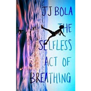 The Selfless Act of Breathing, Hardback - JJ Bola imagine